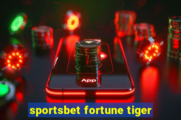 sportsbet fortune tiger